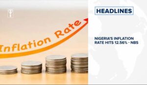 Nigeria’s inflation rate hits 12.56% – NBS⁣, FG arranges three more evacuation flights from U.S.⁣ and more