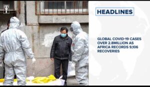 Global COVID-19 cases over 2.8million as Africa records 9,106 recoveries, Fear grips Kano metropolis