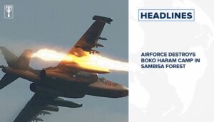 Airforce destroys Boko Haram camp in Sambisa forest, SA reports second coronavirus case and more