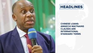 Chinese Loans: Amaechi maintains clauses are international standard, Global deaths now over 700,000 and more