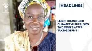 Lagos councillor Oluwakemi Rufai dies two weeks after taking office