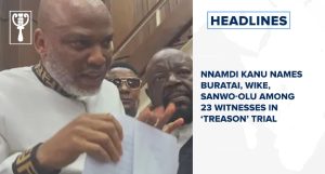 Nnamdi Kanu names Buratai, Wike, Sanwo-Olu among 23 witnesses in ‘treason’ trial