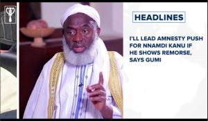 I’ll lead amnesty push for Nnamdi Kanu if he shows remorse, says Gumi and more stories