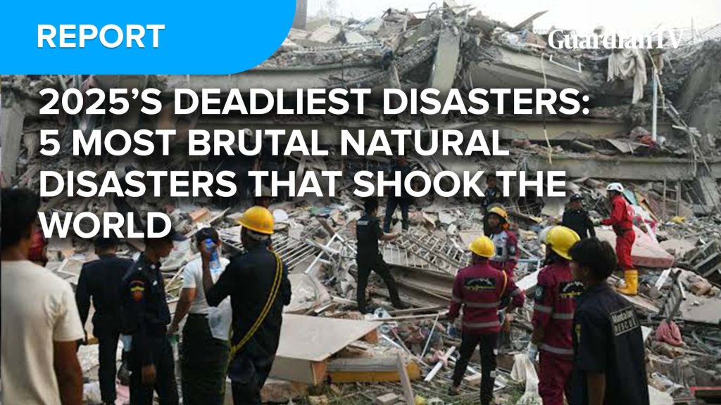 2025’s deadliest disasters: Five most brutal natural disasters that shook the world